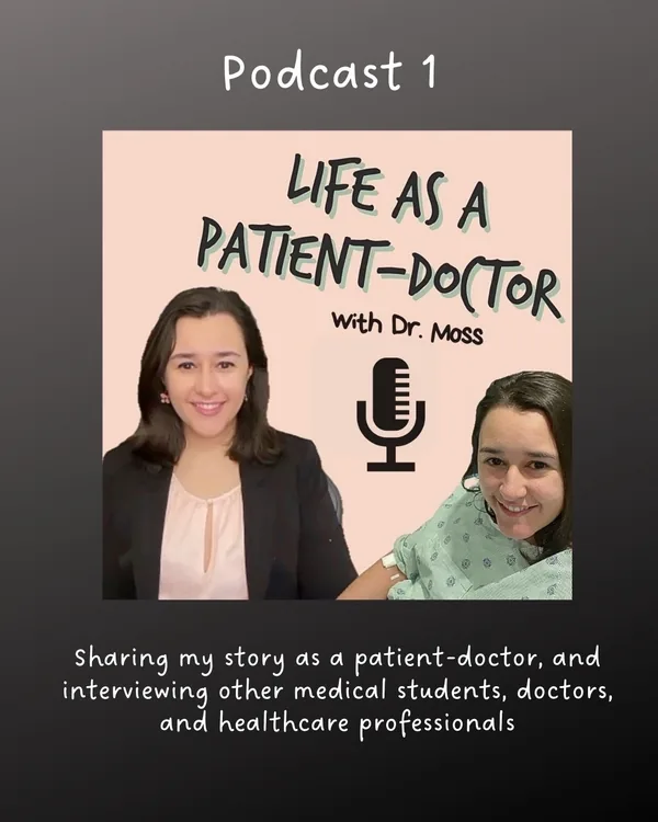 Cover art for Podcast 1, Life as a Patient-Doctor with Dr. Moss, showing Stephanie Moss in a blazer next to a photo of herself in a hospital gown.