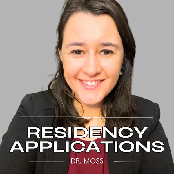Cover art for Residency Applications with Dr. Moss, showing Stephanie Moss in a blazer on a grey background.